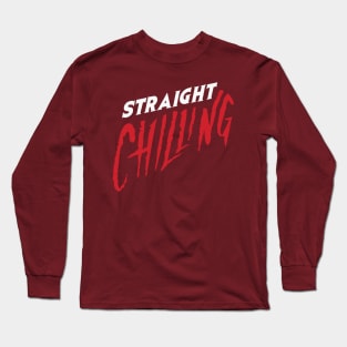 Straight Chilling Podcast Long Sleeve T-Shirt